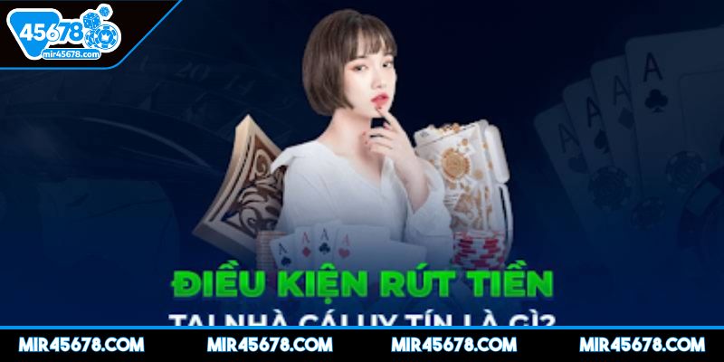 rut-tien-45678-dieu-kien