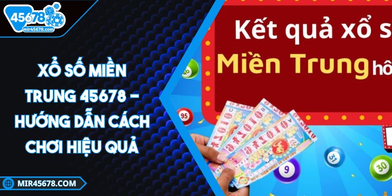 xo-so-mien-trung-45678